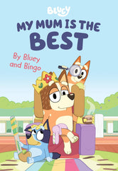 My Mum is the Best by Bluey