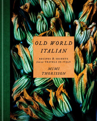 Old World Italian by Mimi Thorisson (Hardcover)