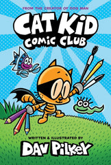 Cat Kid Comic Club by Dav Pilkey (Hardcover)