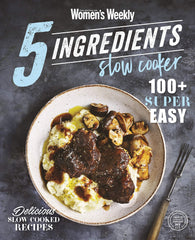 5 Ingredients Slow Cooker by The Australian Women's Weekly
