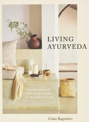 Living Ayurveda by Claire Ragozzino (Hardcover)