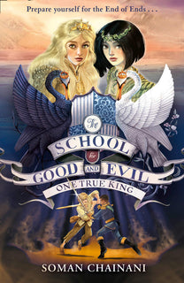 The School For Good And Evil - One True King by Soman Chainani