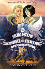 The School For Good And Evil - One True King by Soman Chainani
