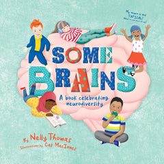 Some Brains: A book celebrating neurodiversity by Nelly Thomas
