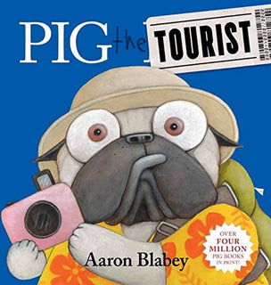Pig the Tourist by Aaron Blabey (Hardcover)