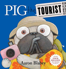 Pig the Tourist by Aaron Blabey (Hardcover)