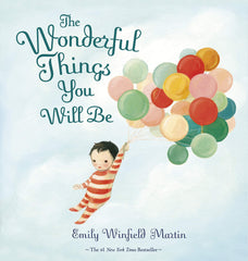 The Wonderful Things You Will Be by Emily Winfield Martin (Hardcover)