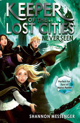 Keeper of the Lost Cities: Never Seen by Shannon Messenger