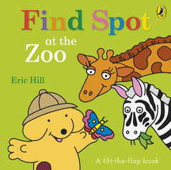 Find Spot at the Zoo by Eric Hill (Board book)