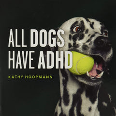 All Dogs Have ADHD by Hoopmann Kathy (Hardcover)