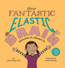Your Fantastic Elastic Brain Stretch It, Shape It by JoAnn Deak (Hardcover)