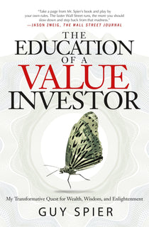 Education Of A Value Investor by Guy Spier (Hardcover)