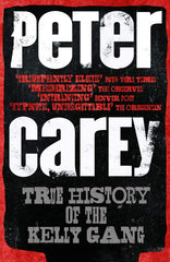 True History of the Kelly Gang by Peter Carey