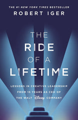 The Ride of a Lifetime by Robert Iger
