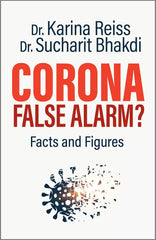 Corona, False Alarm?: Facts and Figures by Karina Reiss