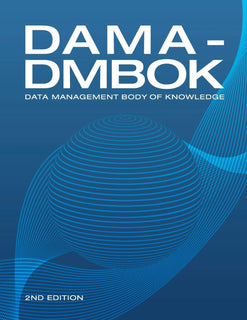 DAMA-DMBOK: Data Management Body of Knowledge by DAMA International
