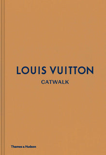 Louis Vuitton Catwalk by Jo Ellison