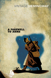A Farewell To Arms by Ernest Hemingway