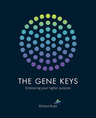 Gene Keys: Embracing Your Higher Purpose by Rudd Richard