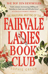 The Inaugural Meeting of the Fairvale Ladies Book Club by Sophie Green