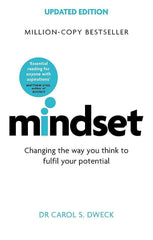 Mindset: Changing The Way You think To Fulfil Your Potential by Carol Dweck