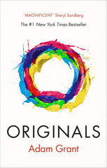 Originals: How Non-conformists Change the World by Adam Grant