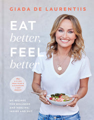 Eat Better, Feel Better by Giada De Laurentiis (Hardcover)
