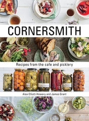 Cornersmith: Recipes from the cafe and picklery by James Grant