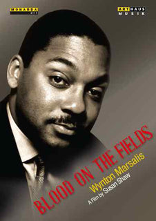 Blood On The Fields:Marsalis [Wynton Marsalis,Susan Shaw ] [ARTHAUS : 109214 DVD]